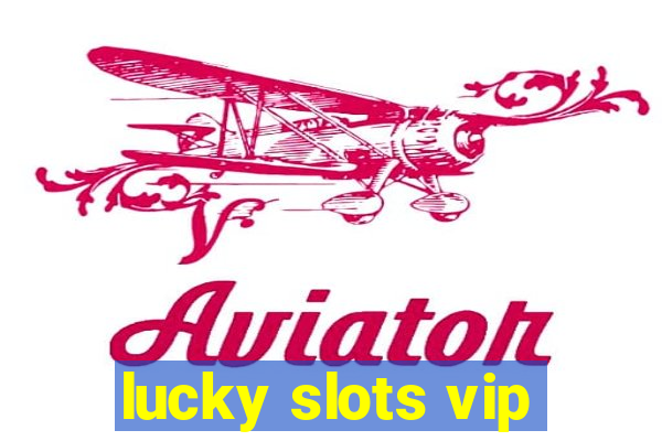 lucky slots vip